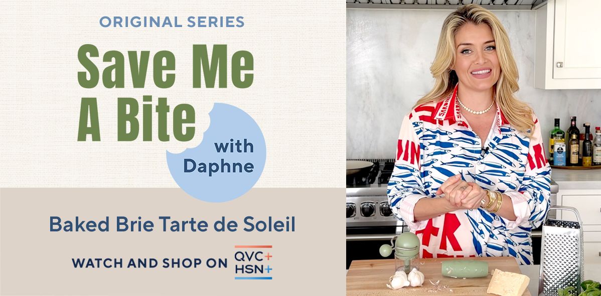 Original Series: Save Me a Bite with Daphne. Baked Brie Tarte de Soleil. Watch and Shop on QVC+ and HSN+.