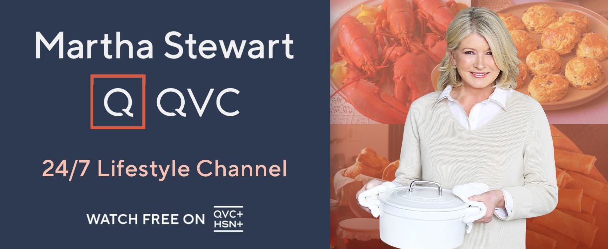 Martha Stewart QVC 24/7 Lifestyle Channel. Watch Free on QVC+ and HSN+.