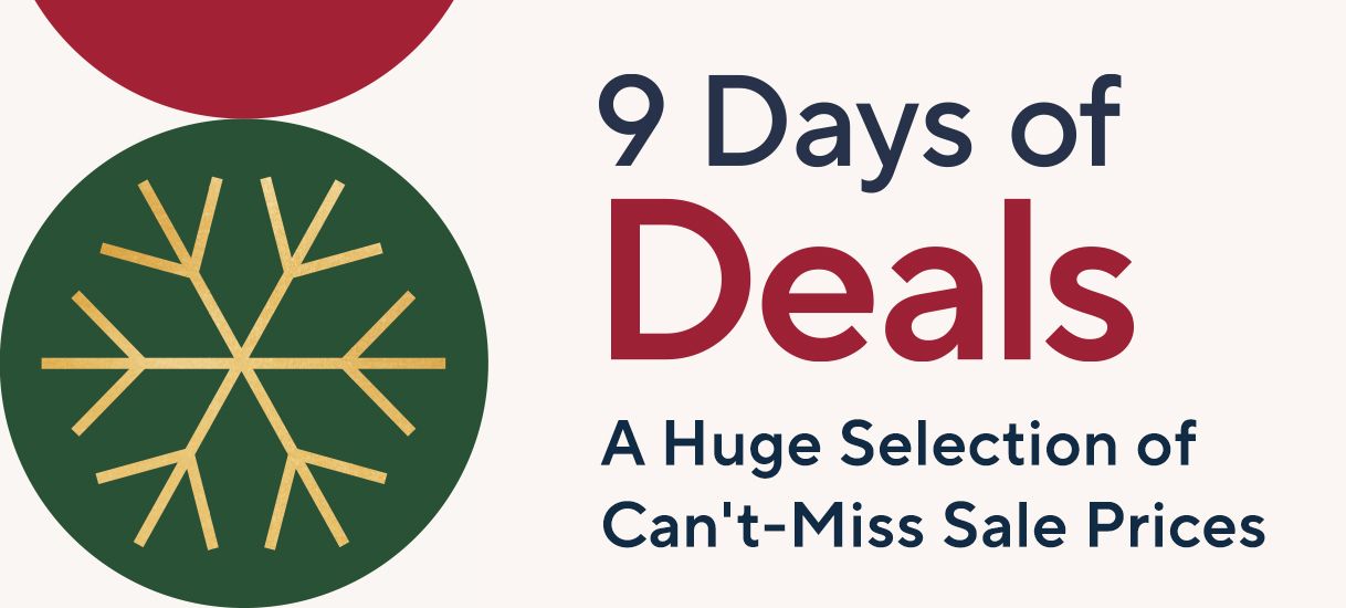 9 Days of Deals - A Huge Selection of Can't-Miss Sale Prices