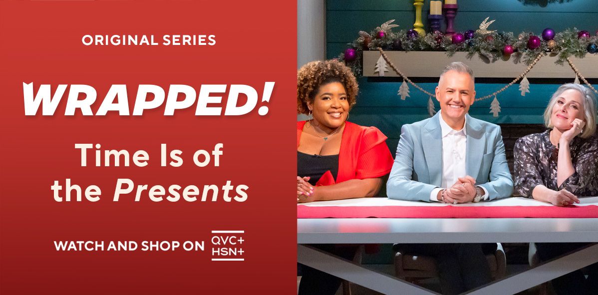 Original Series: Wrapped. Time Is of the Presents. Watch and Shop on QVC+ and HSN+.