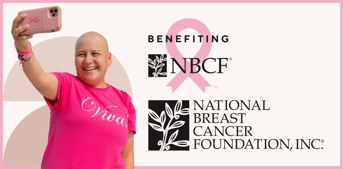 Benefiting NBCF®. National Breast Cancer Foundation, Inc.®