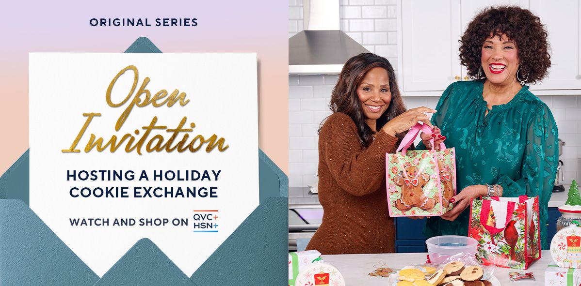 Original Series: Open Invitation. Hosting a Holiday Cookie Exchange. Watch and Shop on QVC+ and HSN+.