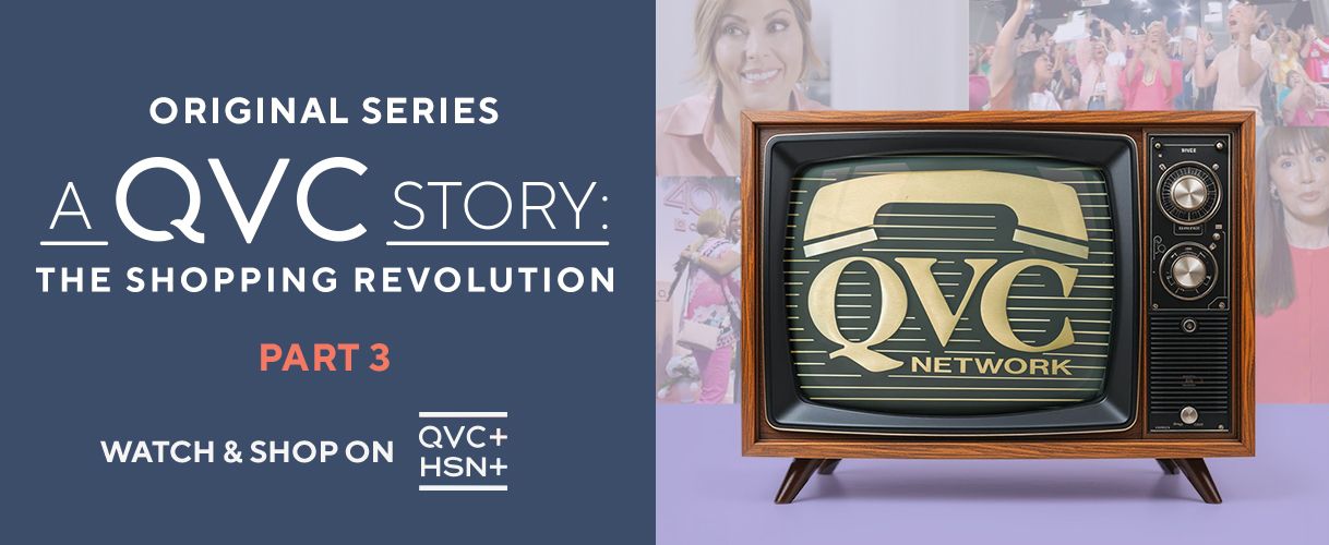 Original Series. A QVC Story: The Shopping Revolution, Part 3. Watch and Shop on QVC+ and HSN+.