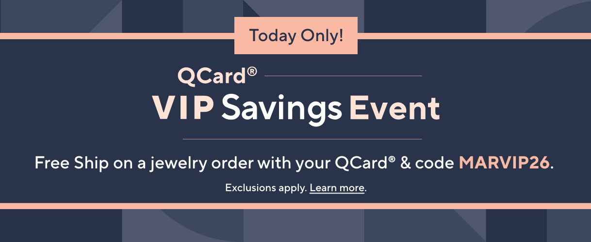 Today Only! QCard® VIP Savings Event:Free Ship on a jewelry order with your QCard® & code MARVIP26. Exclusions apply. Learn more.