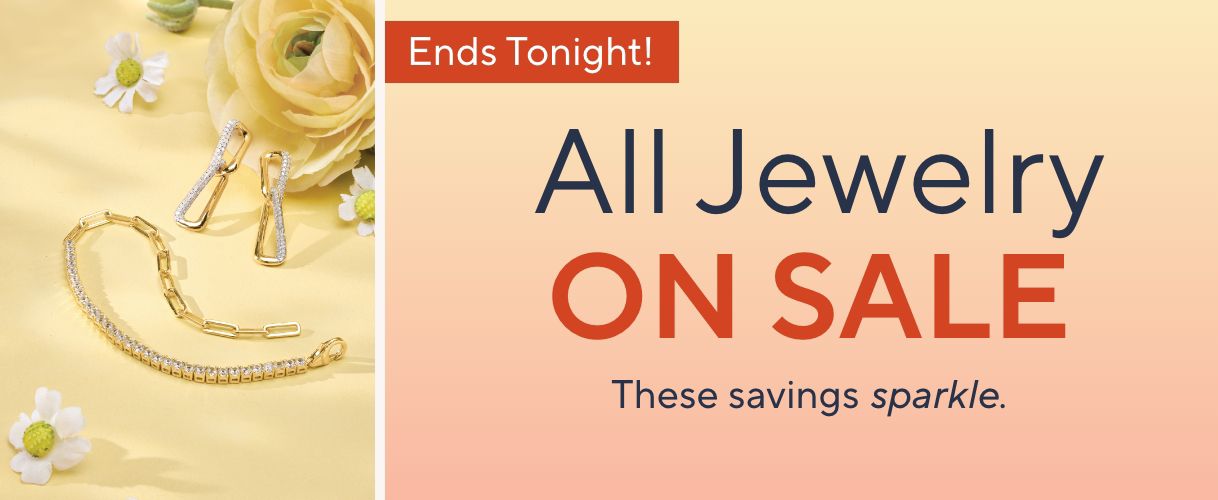 Ends Tonight! All Jewelry on Sale. These savings sparkle.