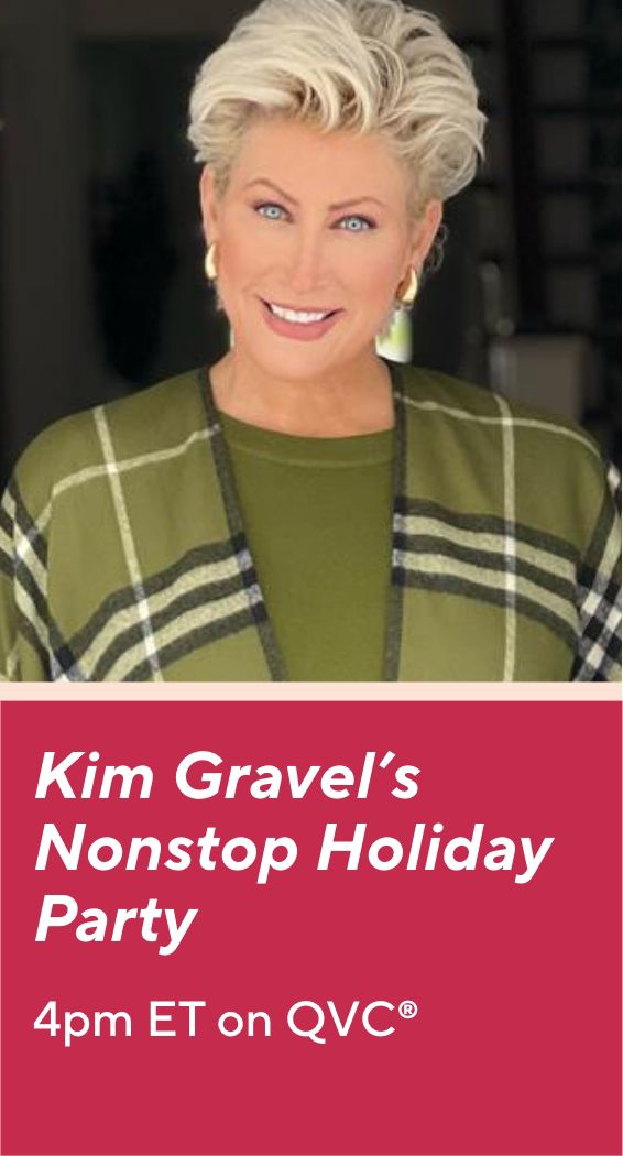 Kim Gravel's Nonstop Holiday Party  4pm ET on QVC®
