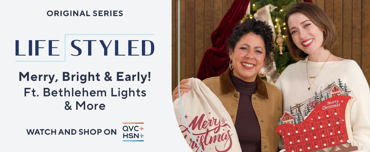 Original Series. LifeStyled: Merry, Bright & Early! Ft. Bethlehem Lights & More.  Watch and Shop on QVC+ and HSN+. 