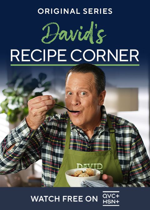 Original Series: David's Recipe Corner.  Watch Free on QVC+ and HSN+.