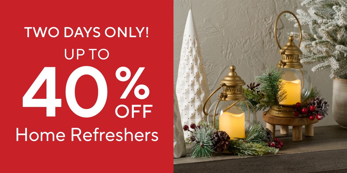 Two Days Only! Up to 40% Off Home Refreshers