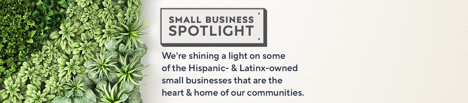 Small Business Spotlight - We're shining a light on some of the Hispanic- & Latinx-owned small businesses that are the heart & home of our communities.