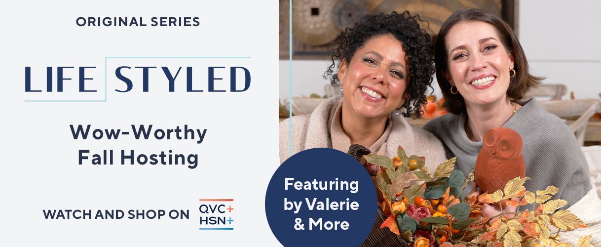 Original Series. LifeStyled: Wow-Worthy Fall Hosting. Watch and Shop on QVC+ and HSN+. 
