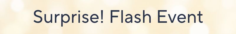 Surprise! Flash Event