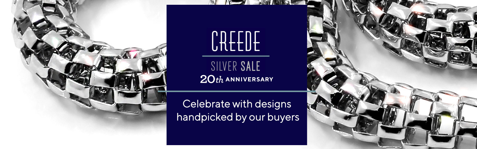 Creede Silver Sale 20th Anniversary.  Celebrate with designs handpicked by our buyers.