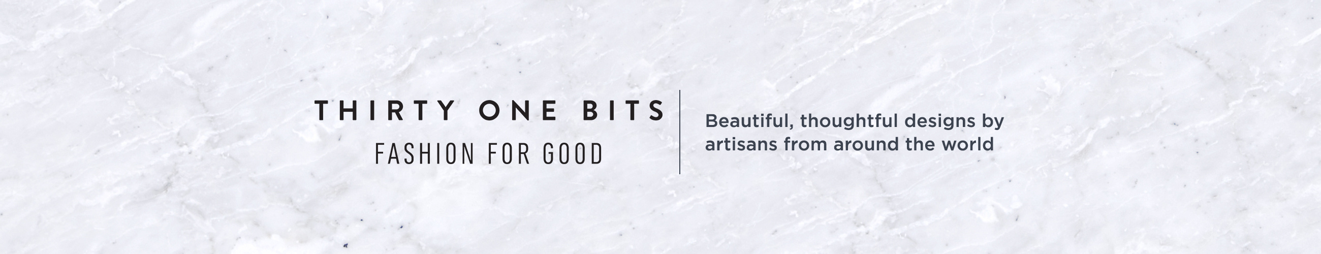 31 Bits Fashion for Good. Beautiful, thoughtful designs by artisans from around the world
