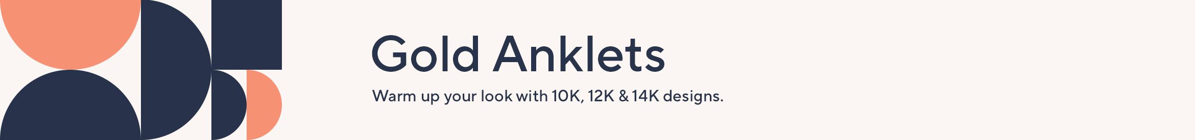 Gold Anklets. Warm up your look with 10K, 12K & 14K designs.