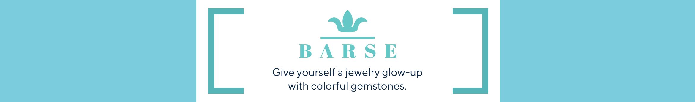 Barse.  Give yourself a jewelry glow-up with colorful gemstones.