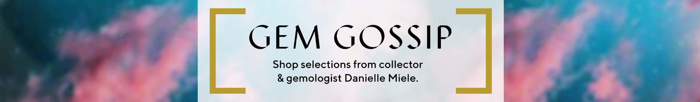 Shop selections from collector & gemologist Danielle Miele. 