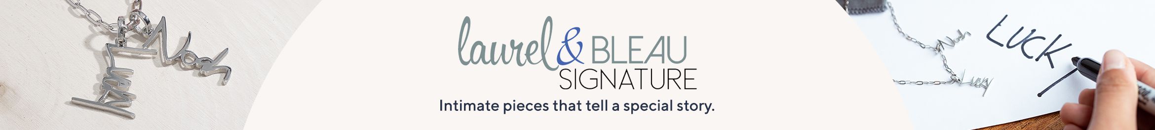 Laurel & Bleau. Intimate pieces that tell a special story.