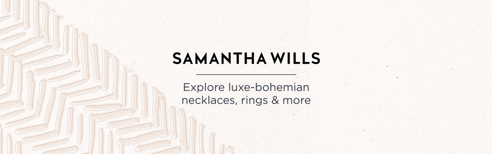 Samantha Wills Explore luxe-bohemian necklaces, rings & more