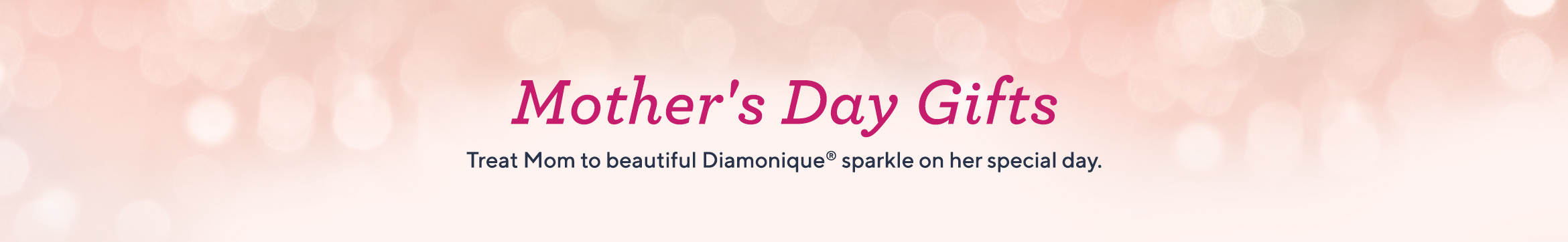 Mother's Day Gifts - Treat Mom to beautiful Diamonique® sparkle on her special day.