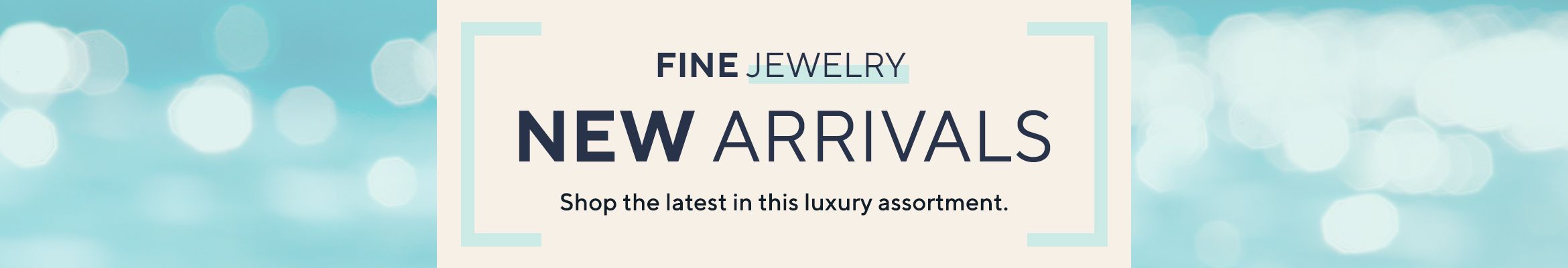 Fine Jewelry - New Arrivals - Shop the latest in this luxury assortment.