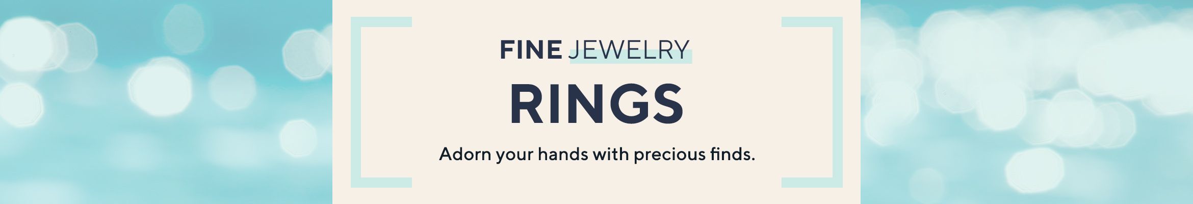 Fine Jewelry - Rings - Adorn your hands with precious finds.
