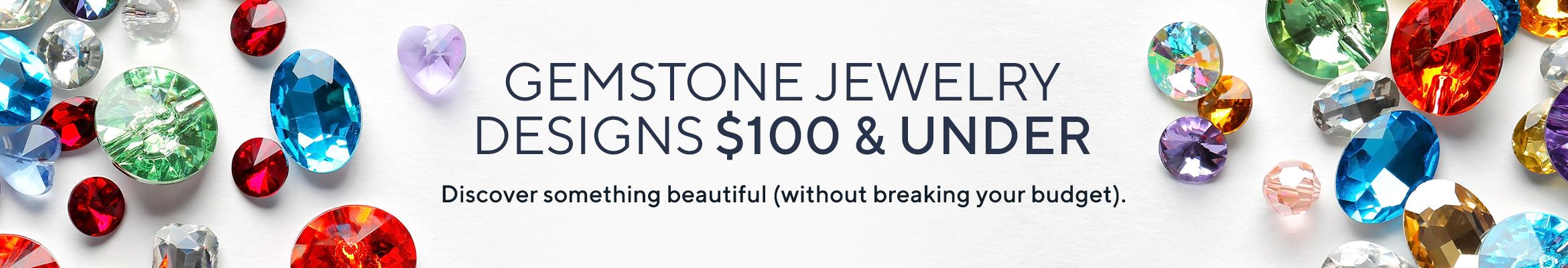Gemstone Jewelry Designs $100 & Under  Discover something beautiful (without breaking your budget). 