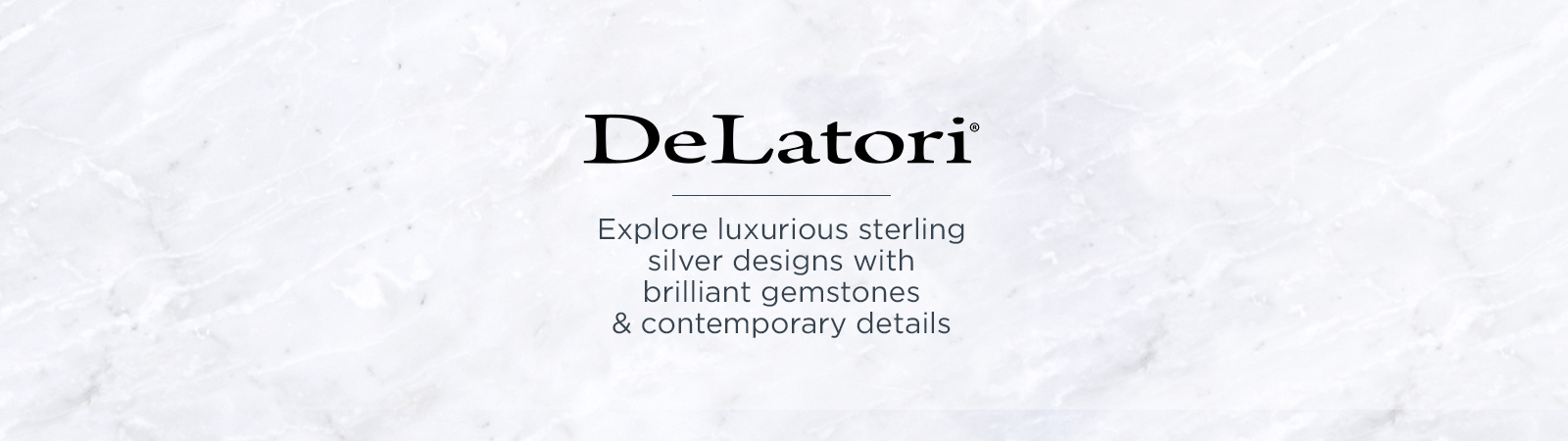 DeLatori — Explore Luxurious sterling silver designs with brilliant gemstones & contemporary details