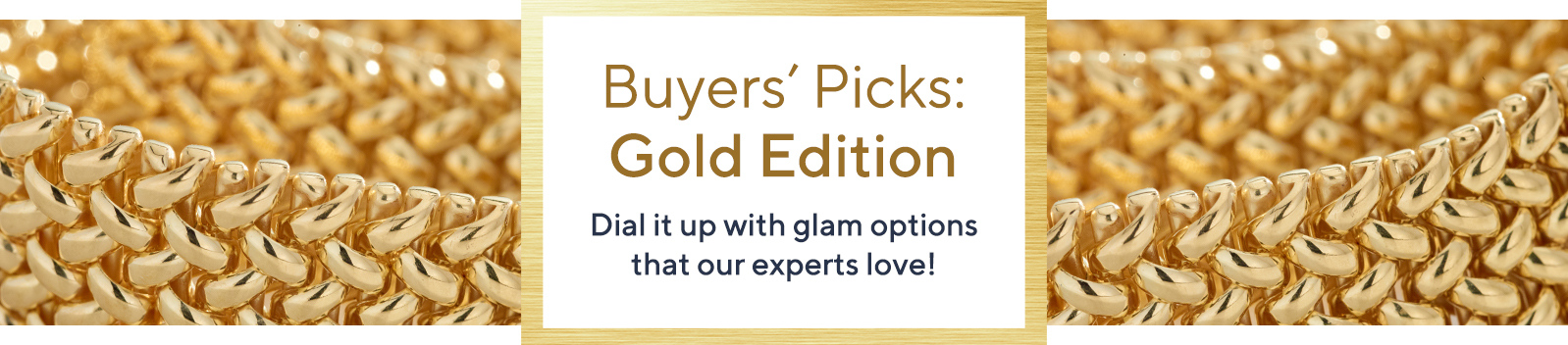 Buyers' Picks: Gold Edition - Dial it up with glam options that our experts love