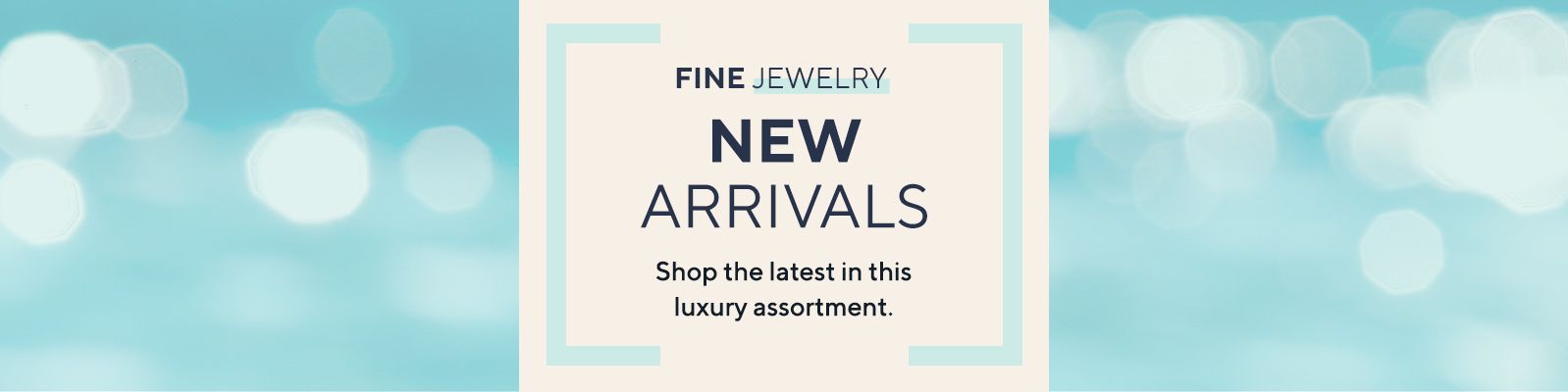 Fine Jewelry - New Arrivals - Shop the latest in this luxury assortment.