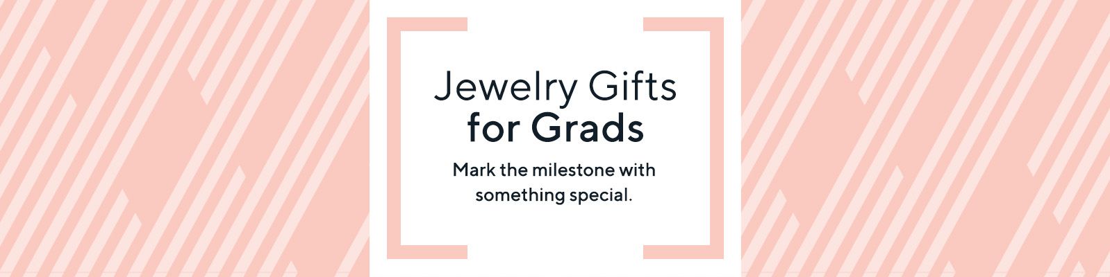 Jewelry Gifts for Grads.  Mark the milestone with something special.