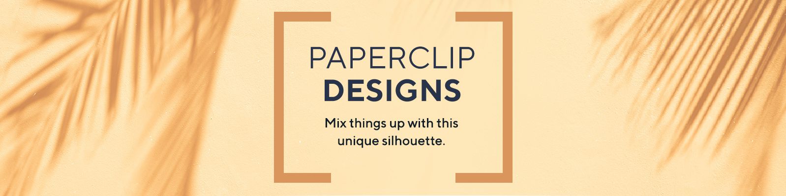 Paperclip Designs.  Mix things up with this unique silhouette.