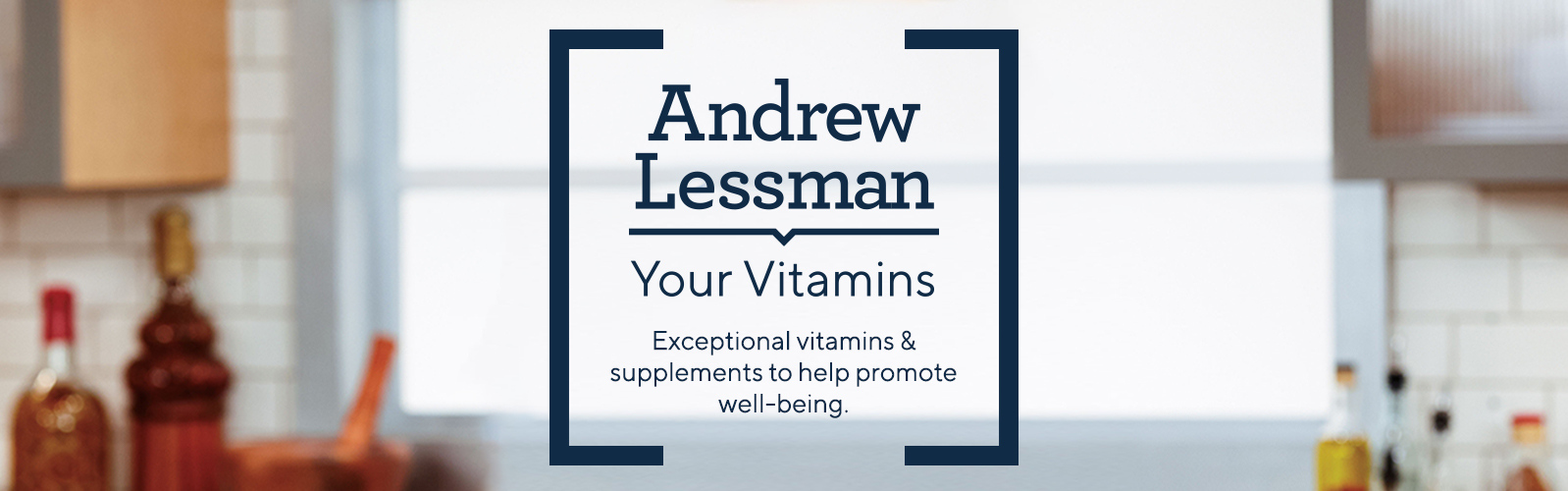 Andrew Lessman.  Your Vitamins.  Exceptional Vitamins & Supplements to Help Promote Well-Being.