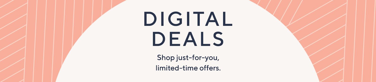 Digital Deals. Shop just-for-you, limited-time offers.