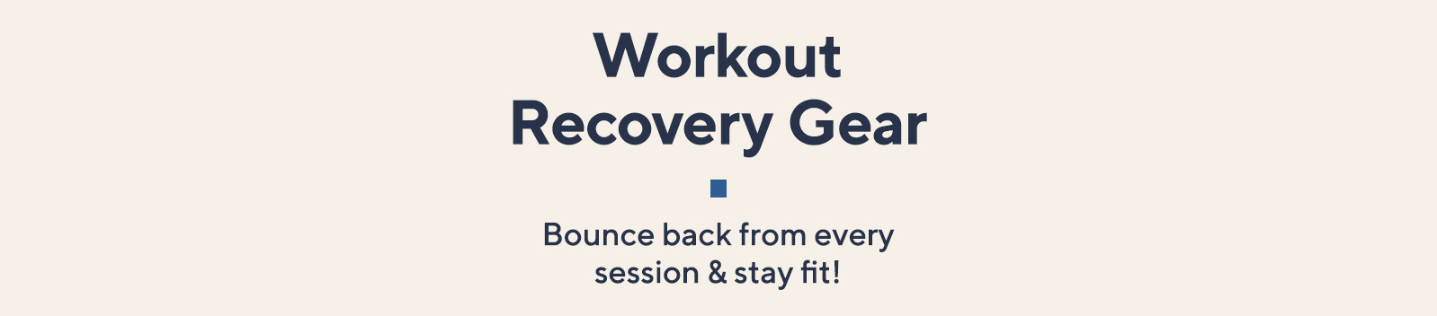 Workout Recovery Gear  Bounce back from every session & stay fit!