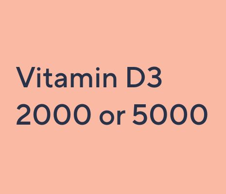 Vitamin D3 2000 or 5000
