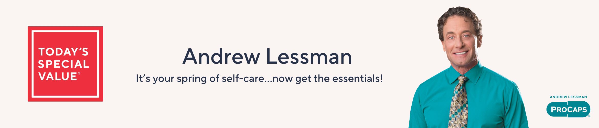 Today's Special Value® Andrew Lessman. It's your spring of self-care...now get the essentials!