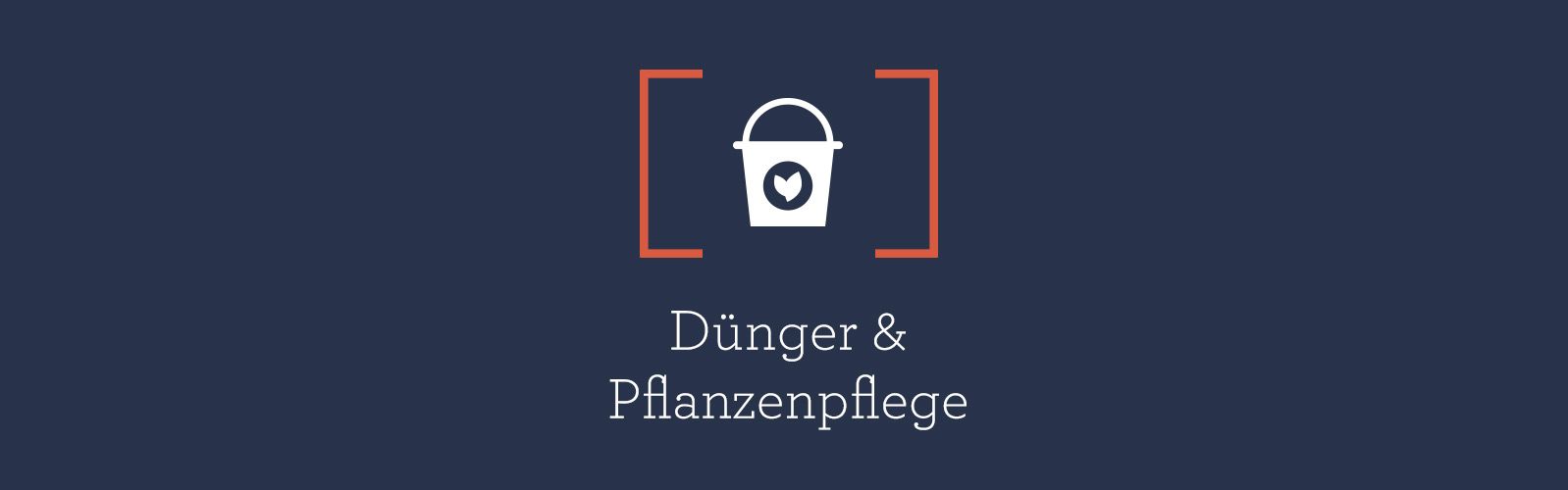 Pflanzenpflege & Dünger