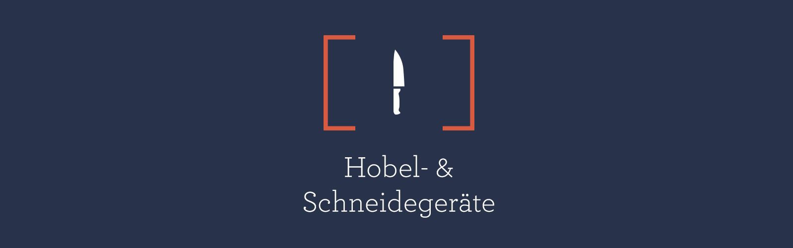 Hobel- & Schneidgeräte 
