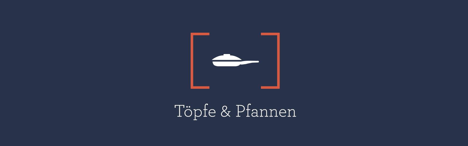 Töpfe & Pfannen 
