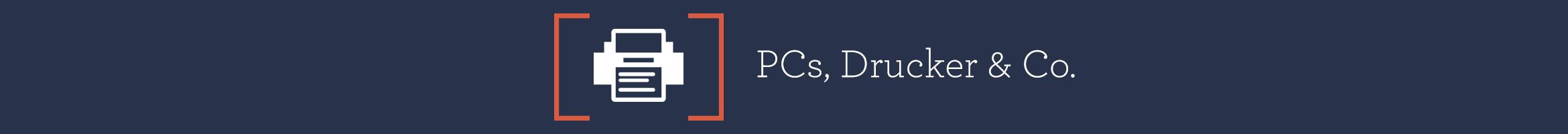 PCs, Drucker & Co. 