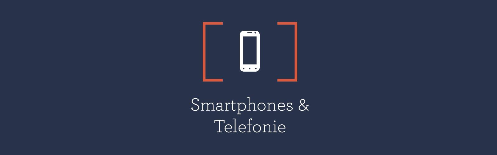 Smartphones & Telefonie