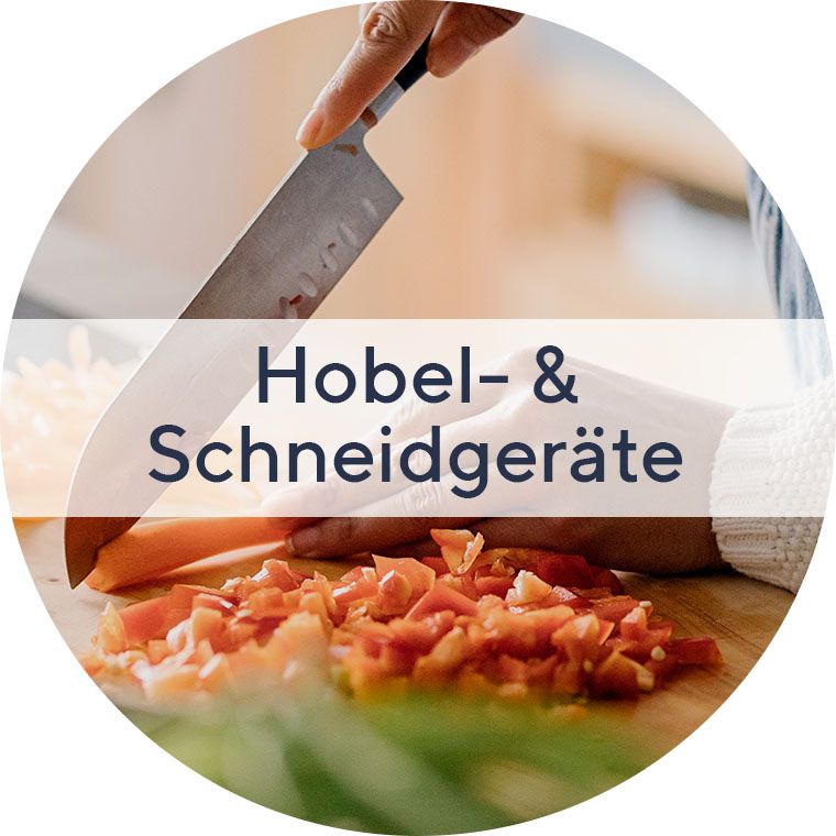 Hobel- & Schneidgeräte