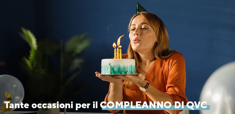 Tante occasioni per il compleanno di QVC