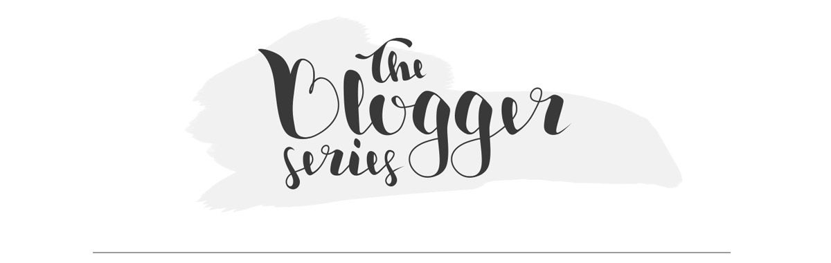 The Blogger Series