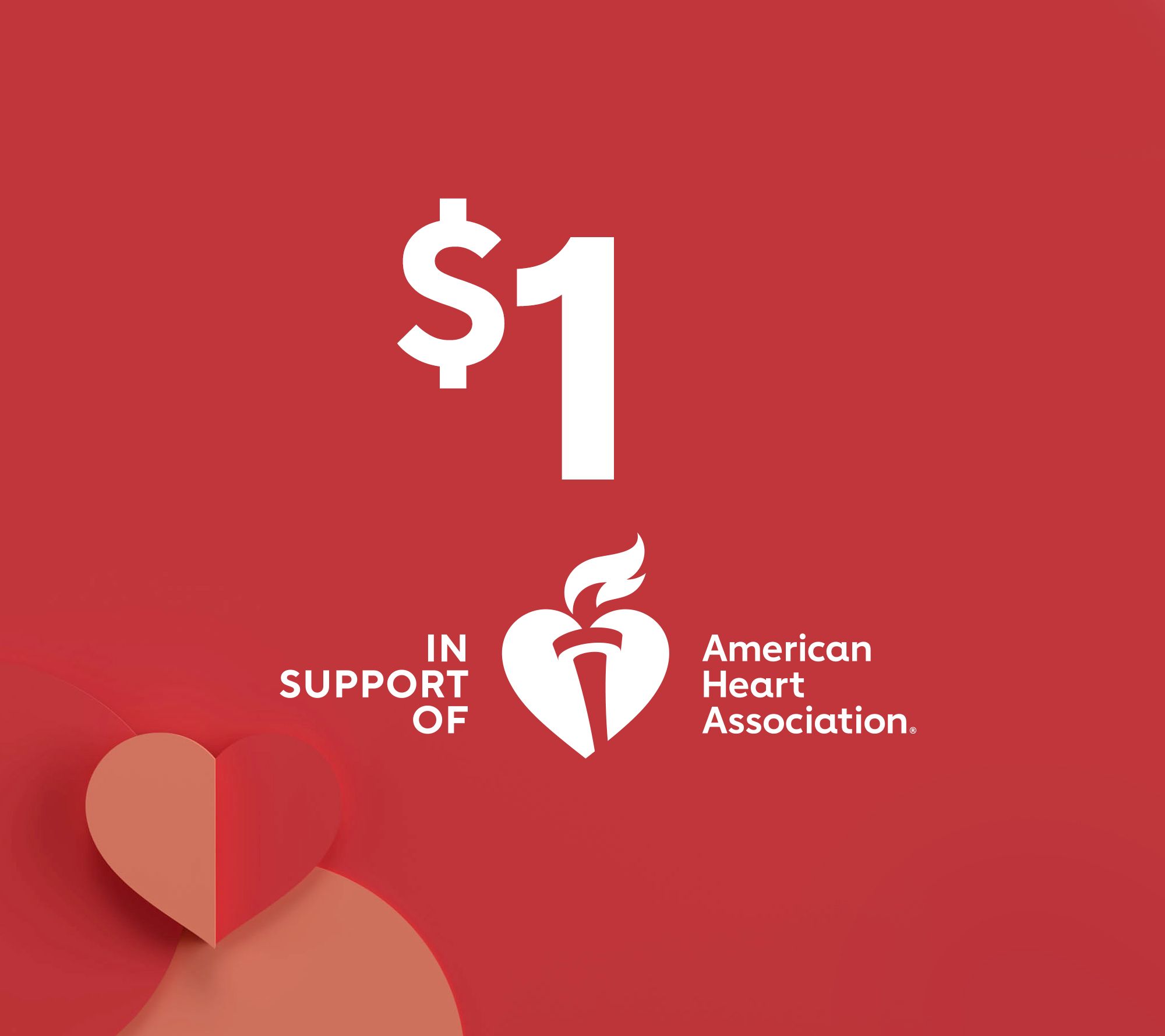  $1.00 Donation to American Heart Association
