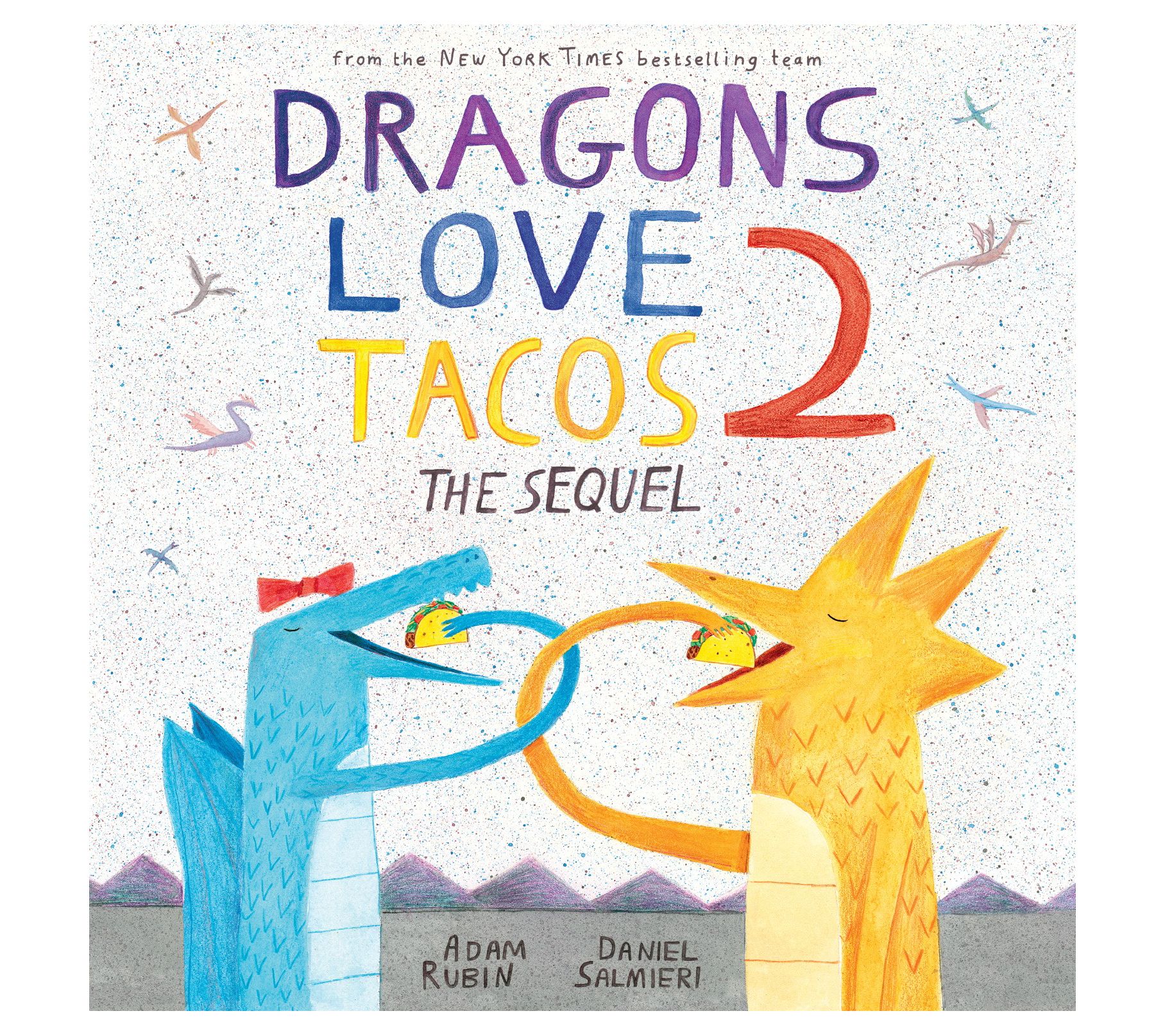 Dragons Love Tacos 2: The Sequel by  Adam Rubin