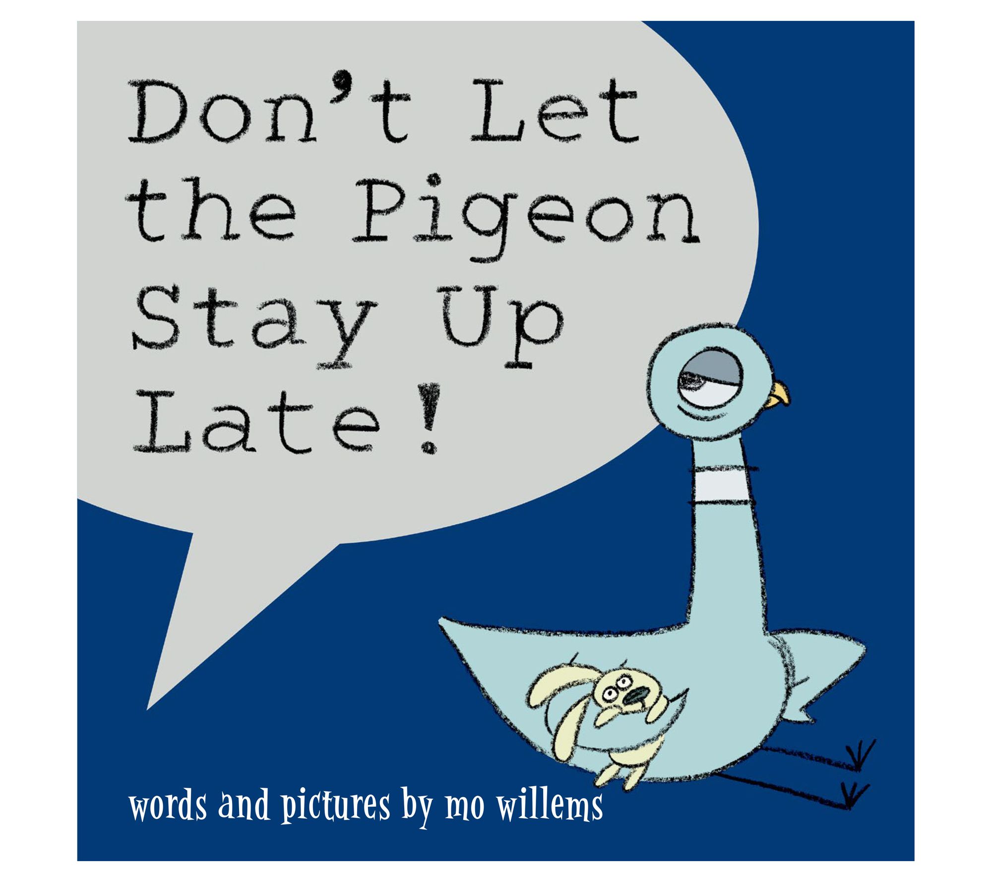 Don't Let the Pigeon Stay Up Late! by Mo Willems